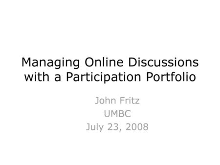 Managing Online Discussions with a Participation Portfolio