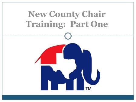 New County Chair Training: Part One