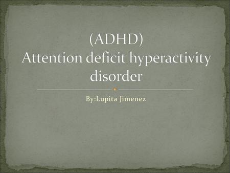 (ADHD) Attention deficit hyperactivity disorder