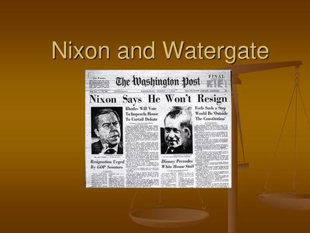 Nixon and Watergate.