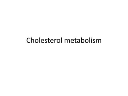 Cholesterol metabolism