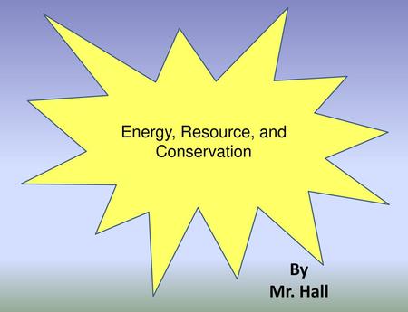 Energy, Resource, and Conservation