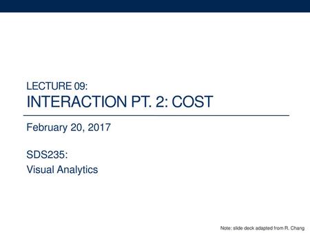 Lecture 09: Interaction pt. 2: Cost