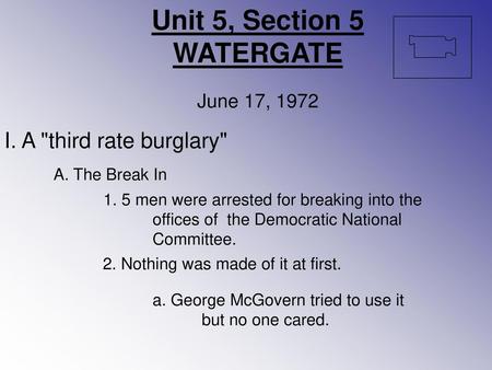 Unit 5, Section 5 WATERGATE