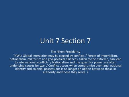 Unit 7 Section 7 The Nixon Presidency