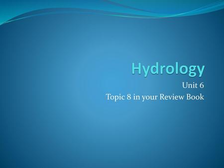 Unit 6 Topic 8 in your Review Book