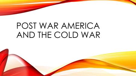 Post War America and the Cold War