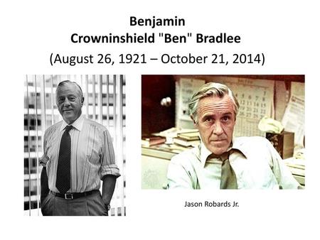 Benjamin Crowninshield Ben Bradlee