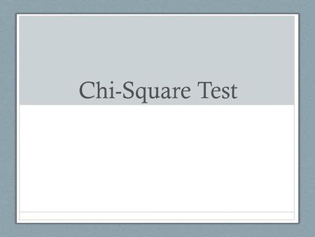 Chi-Square Test.