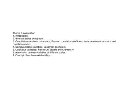 Theme 5. Association 1. Introduction. 2. Bivariate tables and graphs.