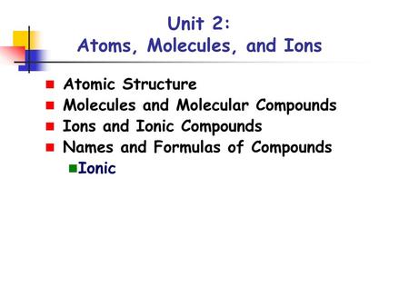 Atoms, Molecules, and Ions