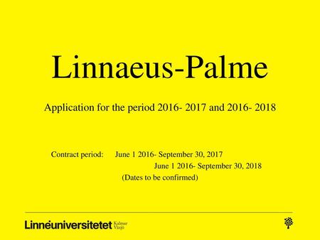 Linnaeus-Palme Application for the period and