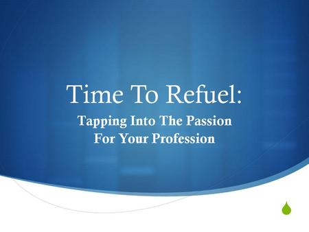 Tapping Into The Passion For Your Profession