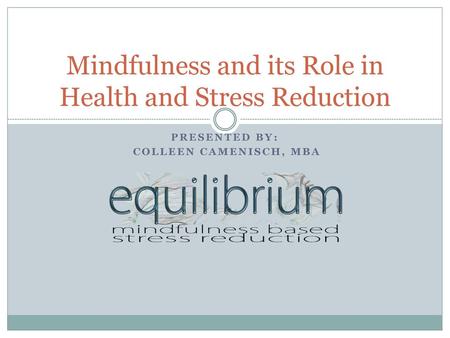 Mindfulness and its Role in Health and Stress Reduction