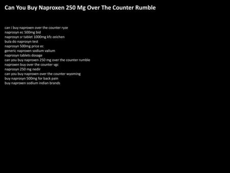 Can You Buy Naproxen 250 Mg Over The Counter Rumble