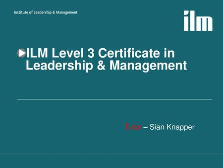 ILM Level 3 Certificate in Leadership & Management