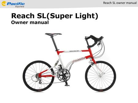 Reach SL(Super Light) Owner manual