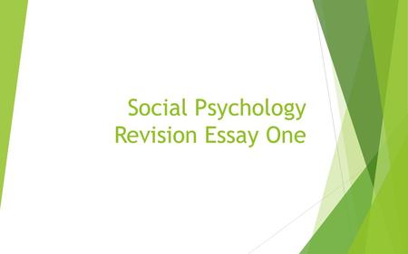 Social Psychology Revision Essay One