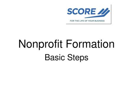 Nonprofit Formation Basic Steps.