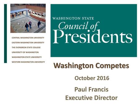 Washington Competes Paul Francis Executive Director October 2016