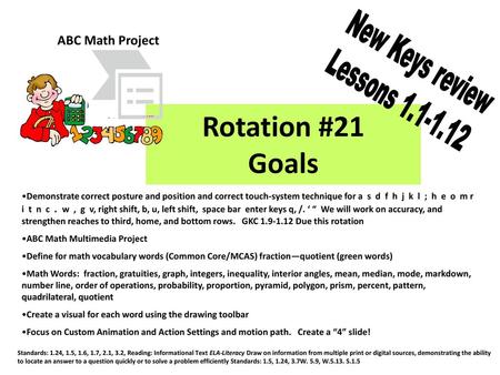 Rotation #21 Goals New Keys review Lessons ABC Math Project