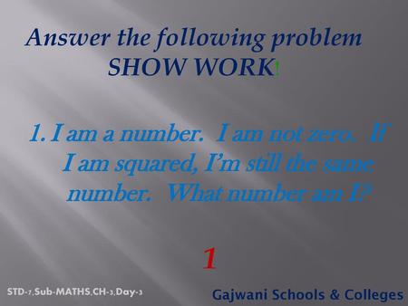 1 Answer the following problem SHOW WORK!