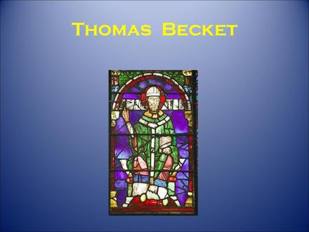 Thomas Becket.