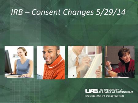 IRB – Consent Changes 5/29/14