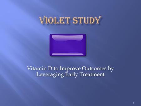 Vitamin D to Improve Outcomes by Leveraging Early Treatment