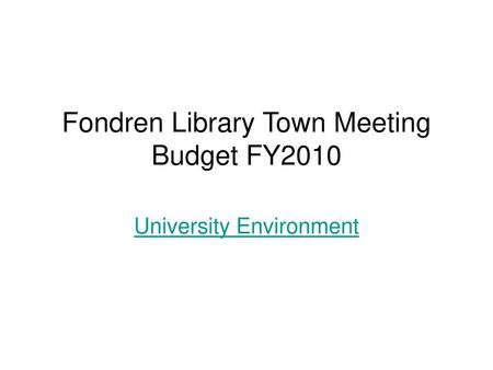 Fondren Library Town Meeting Budget FY2010