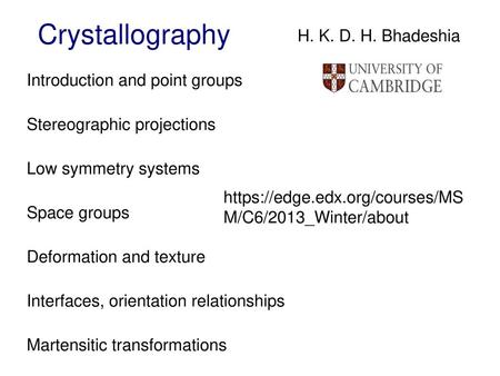 Crystallography H. K. D. H. Bhadeshia Introduction and point groups