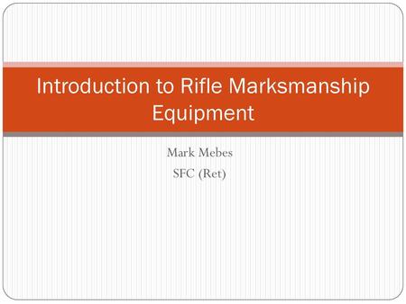 Introduction to Rifle Marksmanship Equipment