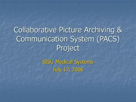 Collaborative Picture Archiving & Communication System (PACS) Project