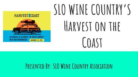 SLO WINE COUNTRY’S Harvest on the Coast