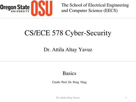 CS/ECE 578 Cyber-Security Dr. Attila Altay Yavuz