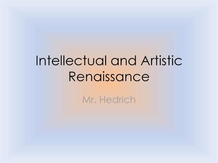 Intellectual and Artistic Renaissance