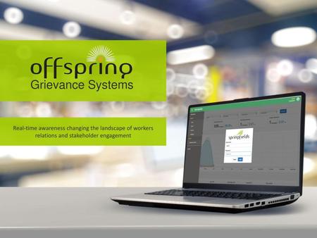 Grievance Systems Real-time awareness changing the landscape of workers relations and stakeholder engagement.