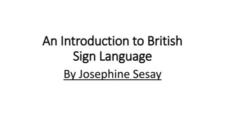 An Introduction to British Sign Language