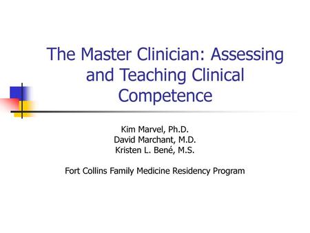 The Master Clinician: Assessing and Teaching Clinical Competence