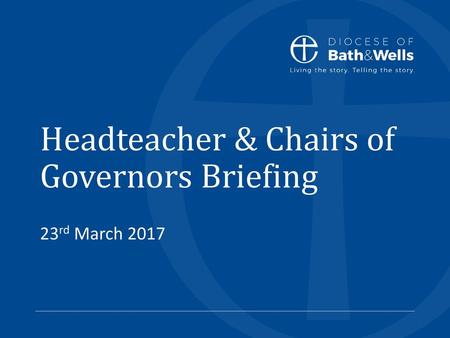 Headteacher & Chairs of Governors Briefing