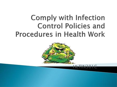 Comply with Infection Control Policies and Procedures in Health Work