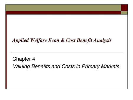 Applied Welfare Econ & Cost Benefit Analysis