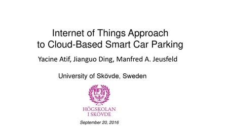 Internet of Things Approach to Cloud-Based Smart Car Parking