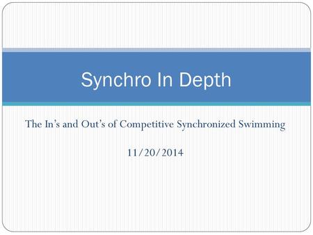 The In’s and Out’s of Competitive Synchronized Swimming 11/20/2014