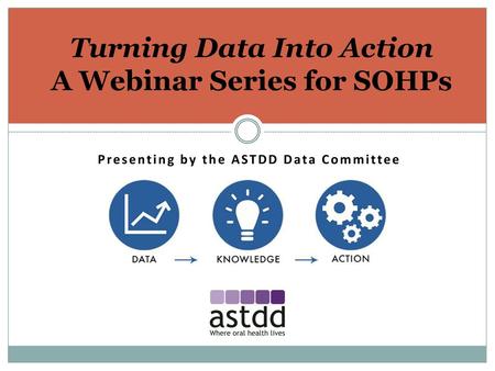 Turning Data Into Action A Webinar Series for SOHPs