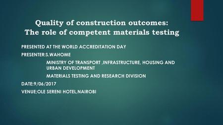 PREsENTED AT THE world accreditation day Presenter:s.Wahome