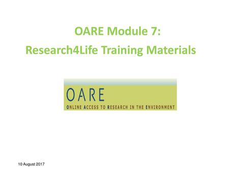 OARE Module 7: Research4Life Training Materials 10 August 2017.