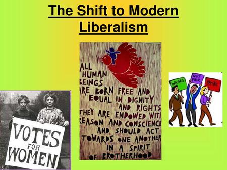 The Shift to Modern Liberalism