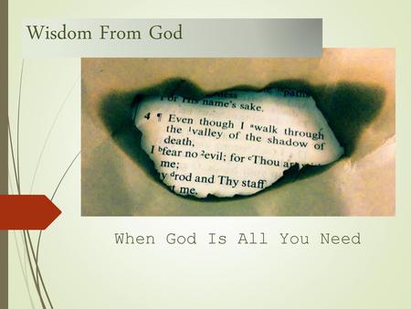 Wisdom From God When God Is All You Need.