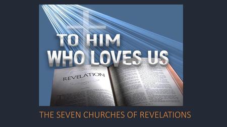 THE SEVEN CHURCHES OF REVELATIONS